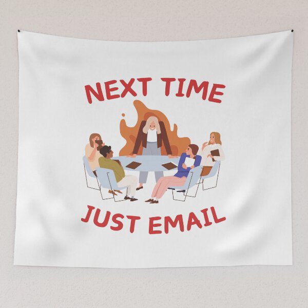 Item preview, Meeting Email: Next time, just email. designed and sold by musthavewords.