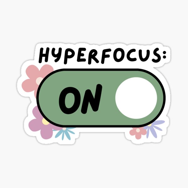Item preview,  Relatable audhd/ adhd/ autism illustration: hyperfocus on designed and sold by NeurodiverseTea.
