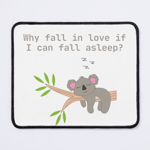 Item preview, Why fall in love if I can fall asleep designed and sold by Chic Palette .