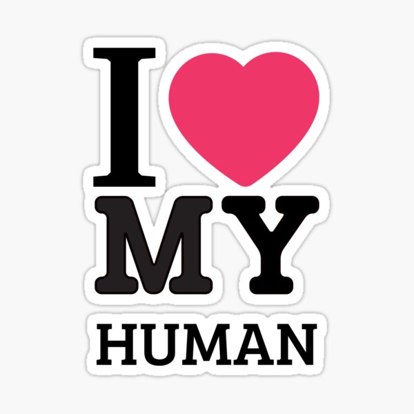 Item preview, I Love My Human  designed and sold by ConfettiSociety.