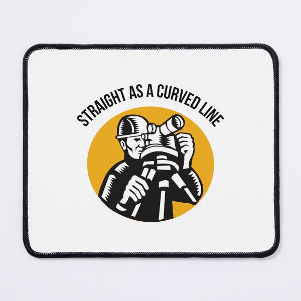 Item preview, Funny Surveyor: Straight as a Curved Line designed and sold by musthavewords.