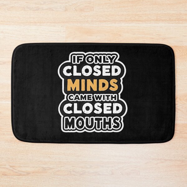 Item preview, Typography Quote "If Only Closed Minds Came with Closed Mouths" – Sarcastic Witty Quote Design designed and sold by MystiqSlav.