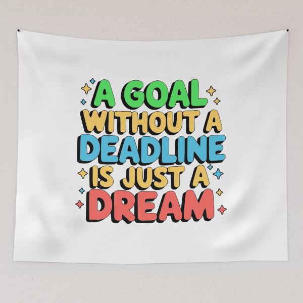 Item preview, A Goal Without A Deadline Is Just A Dream! designed and sold by PMCreative.
