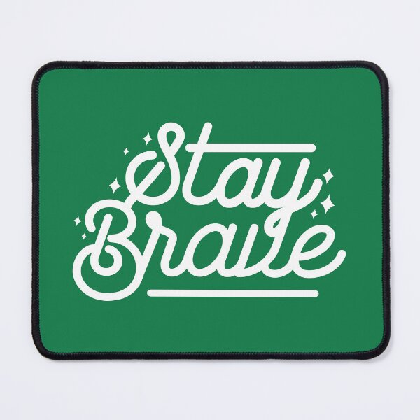 Item preview, Stay Brave designed and sold by niclothing.