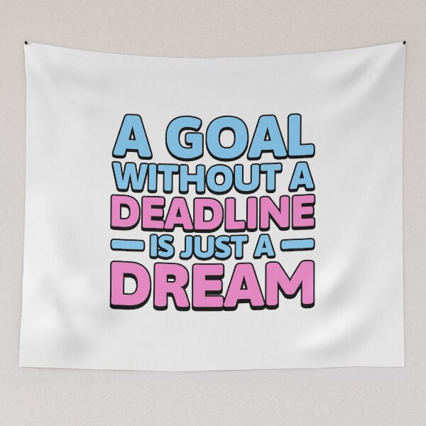 Item preview, A Goal Without A Deadline Is Just A Dream! Pink And Blue designed and sold by PMCreative.