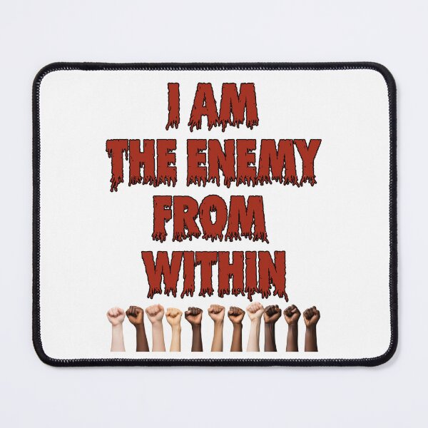 Item preview, I Am The Enemy From Within designed and sold by Duffy-Designs.