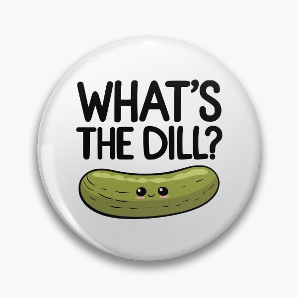 Item preview, What's The Dill? Cute Pickle Pun designed and sold by PMCreative.