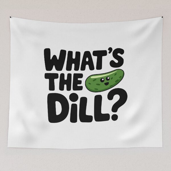 Item preview, What's The Dill? Funny Pickle Pun designed and sold by PMCreative.