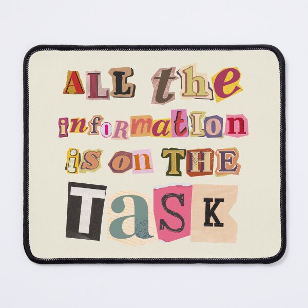 Item preview, All The Information Is On The Task Taskmaster designed and sold by pymony.
