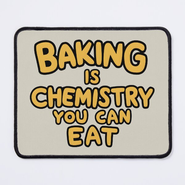 Item preview, Baking Is Chemistry You Can Eat Baking Enthusiast Bread Making Baker designed and sold by KLArtzStore.
