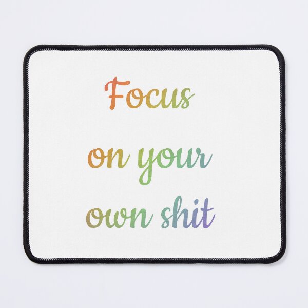 Item preview, Focus on your own shit designed and sold by Ana Gorozpe.
