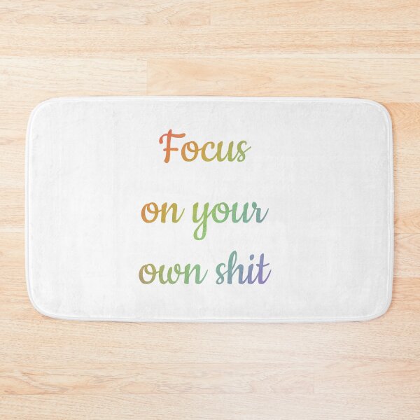 Item preview, Focus on your own shit designed and sold by Ana Gorozpe.