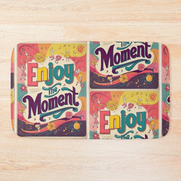 Item preview, Enjoy The Moment  designed and sold by NeoCromo.
