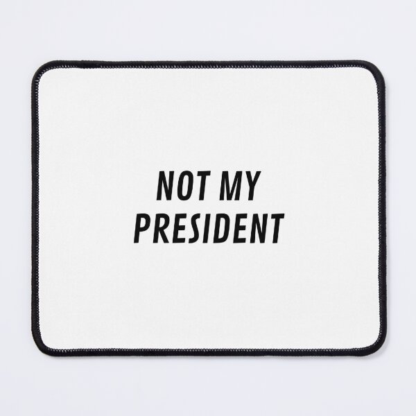 Item preview, Not My President designed and sold by Inspirationmotivation.