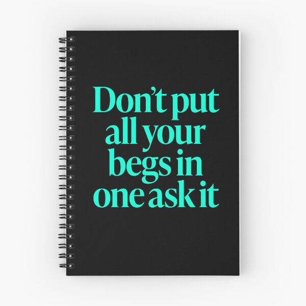Item preview, Don't put all your begs in one ask it. v.6 designed and sold by x1brett.