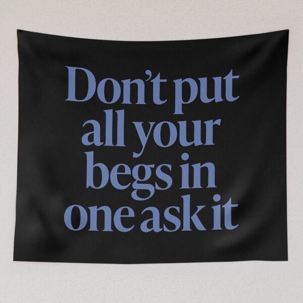Item preview, Don't put all your begs in one ask it. v.7 designed and sold by x1brett.