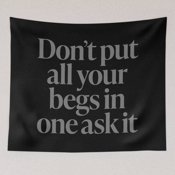 Item preview, Don't put all your begs in one ask it. v.8 designed and sold by x1brett.