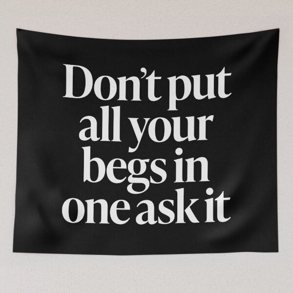 Item preview, Don't put all your begs in one ask it. v.9 designed and sold by x1brett.