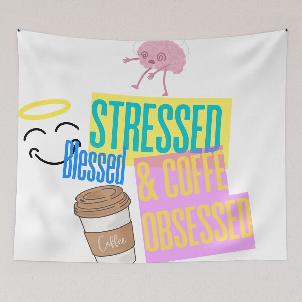 Item preview, Stressed, Blessed & Coffee Obsessed designed and sold by Shamrocx.