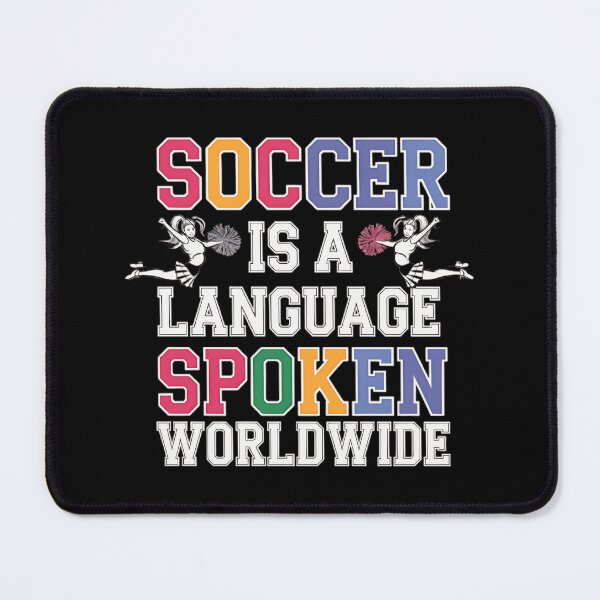 Item preview, Soccer Is A Language Spoken WorldWide designed and sold by Hotshots Design.