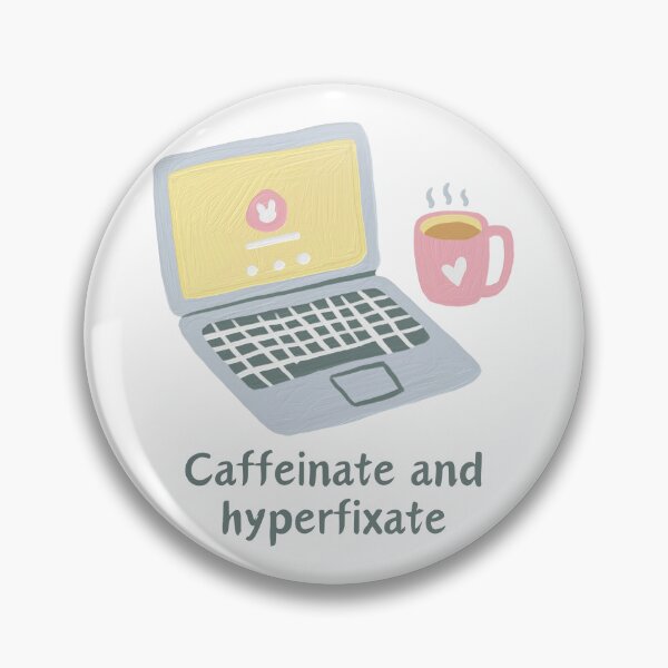 Item preview, Caffeinate and hyperfixate illustration | ADHD/ AuDHD/ autism | Hyperfocus designed and sold by NeurodiverseTea.