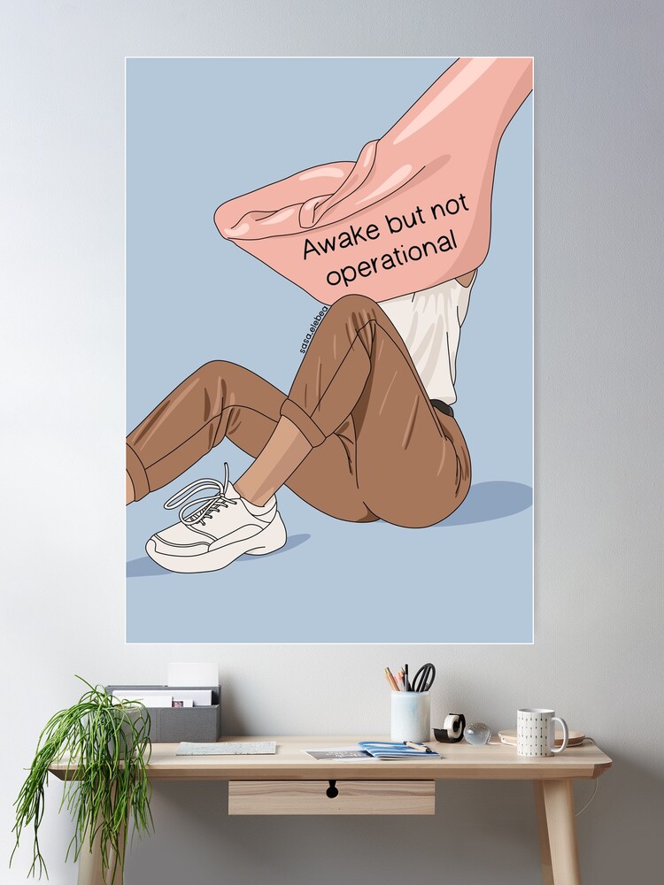 Thumbnail 1 of 3, Poster, Awake but not operational by Sasa Elebea designed and sold by elebea.
