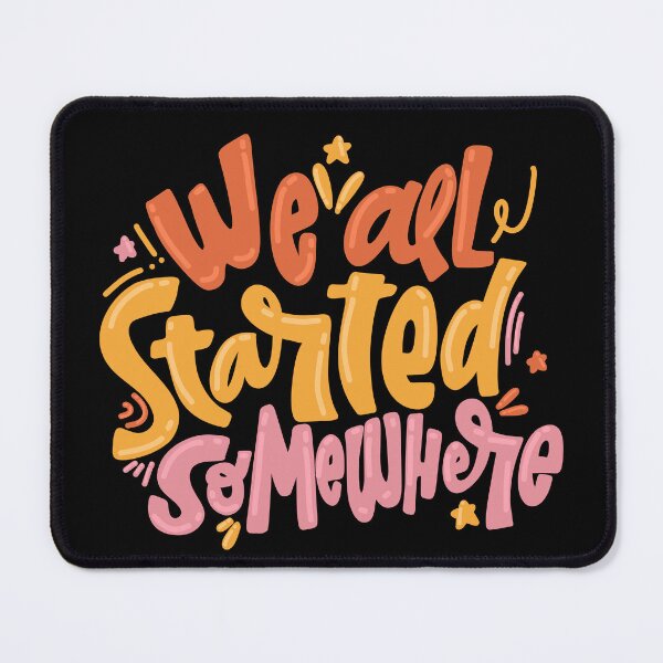 Item preview, We all started somewhere positive motivational quote designed and sold by GracefulbyElmes.