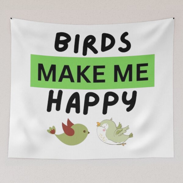 Item preview, Birds make me happy designed and sold by EverydayTrendz.