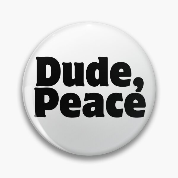 Item preview, Dude, Peace designed and sold by babyrage.