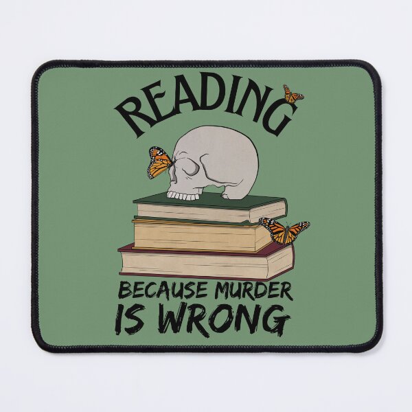 Item preview, Copy of Reading Because Murder is Wrong designed and sold by Lampblack and Bone.