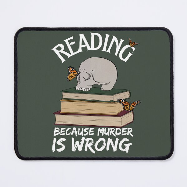 Item preview, Reading Because Murder is Wrong (White Text) designed and sold by Lampblack and Bone.