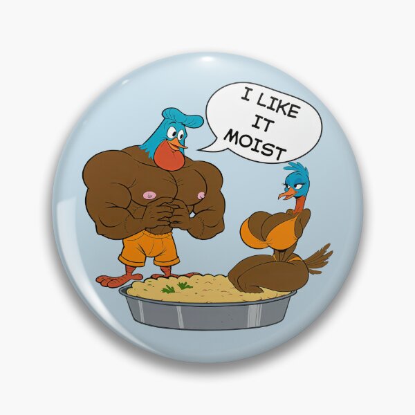 Item preview, I Like It Moist – Sexy Thanksgiving Turkeys designed and sold by BaxInke.