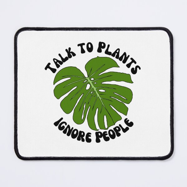 Item preview, Talk to plants, ignore people designed and sold by MystiqueButique.