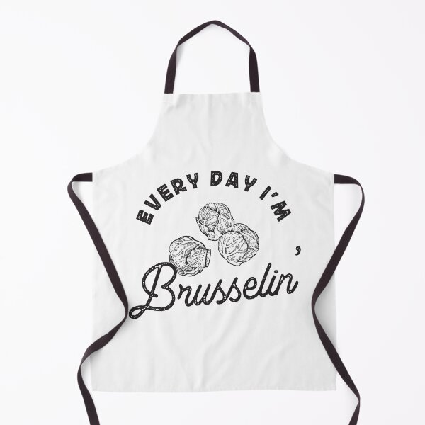 Item preview, Every Day I'm Brusselin' designed and sold by TonySpencer.
