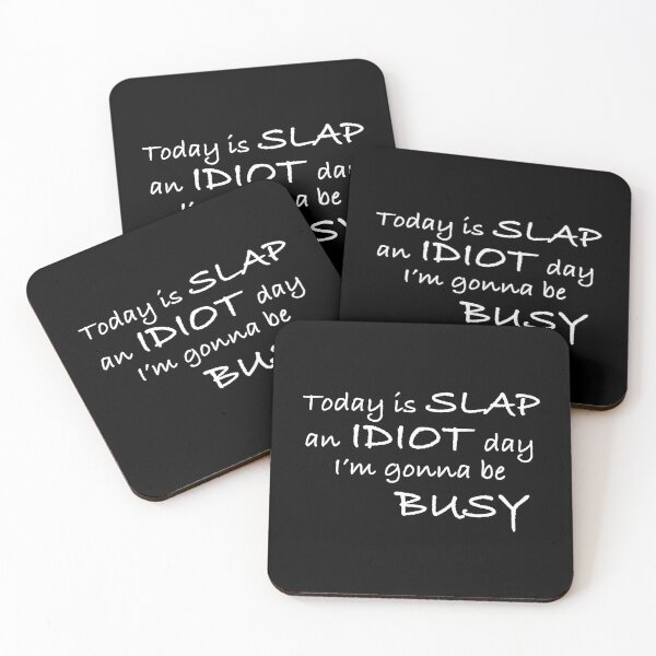 Item preview,   Today Is Slap An Idiot Day I'm Gonna Be Busy designed and sold by box-artshop.