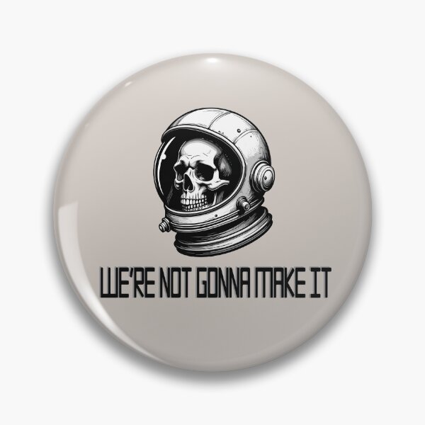Item preview, We're Not Gonna Make It designed and sold by KidRays.