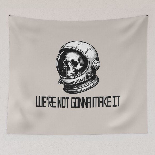 Item preview, We're Not Gonna Make It designed and sold by KidRays.