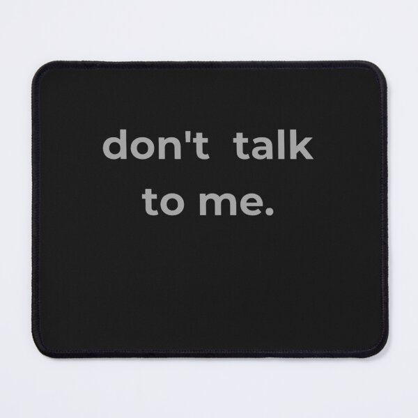 Item preview, Don't talk to me  designed and sold by alternative-.