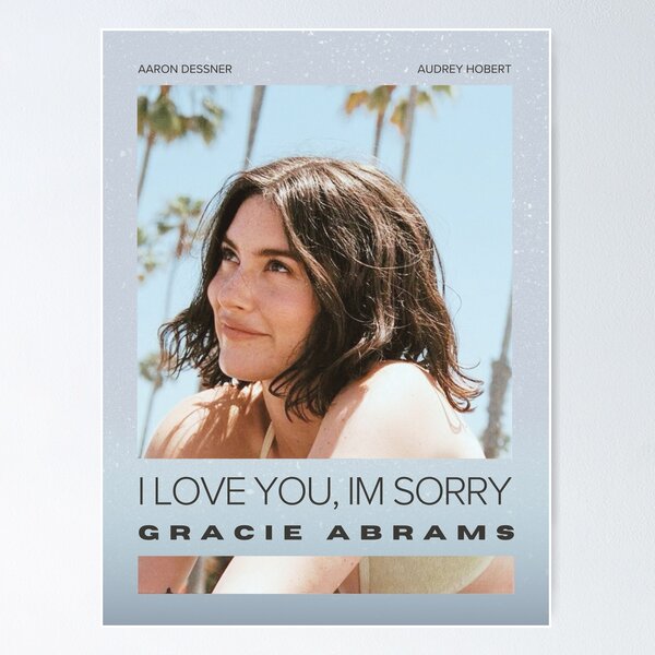 グレイシーエイブラムス - I Love You, I’m Sorry ポスター Gracie Abrams - I Love You, I'm Sorry