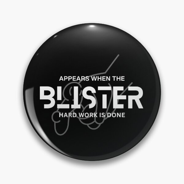 Item preview, Blister - Appears When The Hard Work Is Done designed and sold by RJLCAM.