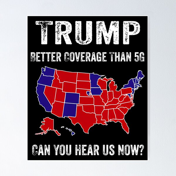 Item preview, Trump Better Coverage Than 5G Can You Hear us Now designed and sold by Lexieryf045.