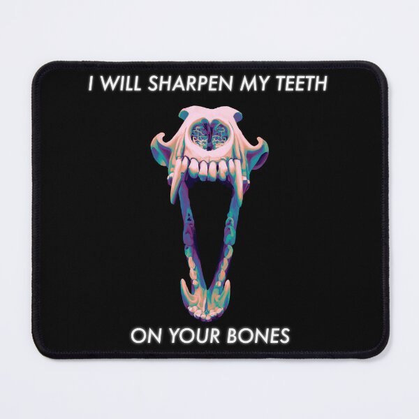 Item preview, I WILL SHARPEN MY TEETH ON YOUR BONES designed and sold by Sam (piratedllama) H.