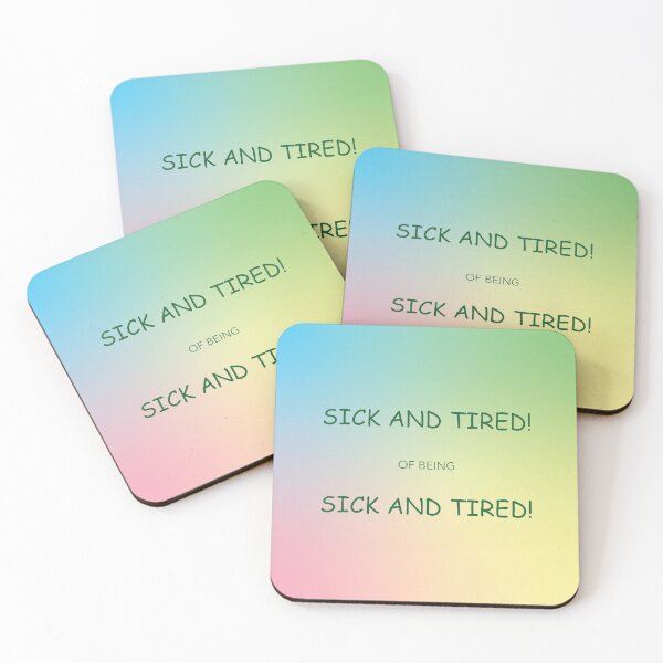 Item preview, SICK AND TIRED! of being SICK AND TIRED! designed and sold by KelpyCCL.