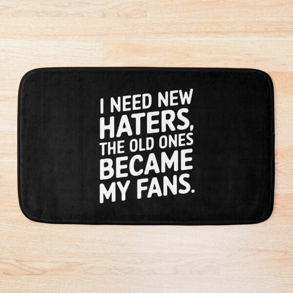 Item preview, I need new haters, The old ones became my fans designed and sold by nimmitrends.