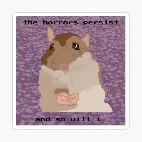 Vista previa del artículo con la obra «Los horrores persisten y yo también persistiré.», diseñado y vendido por Skyeabridged.
