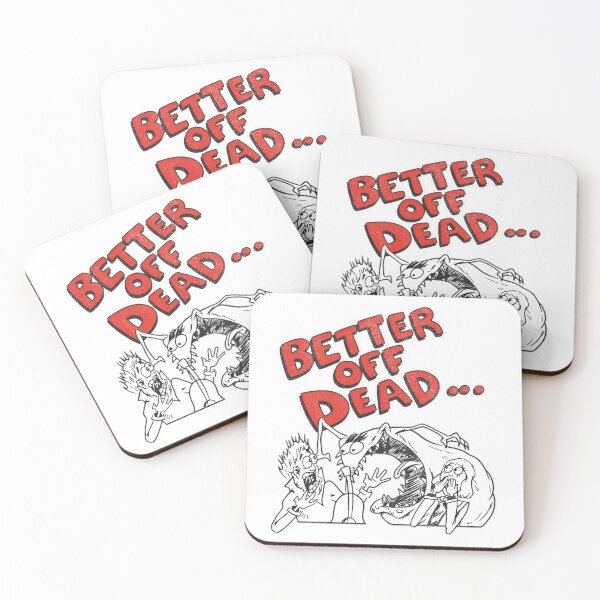 Item preview, Better Off Dead designed and sold by Gala-Zae.