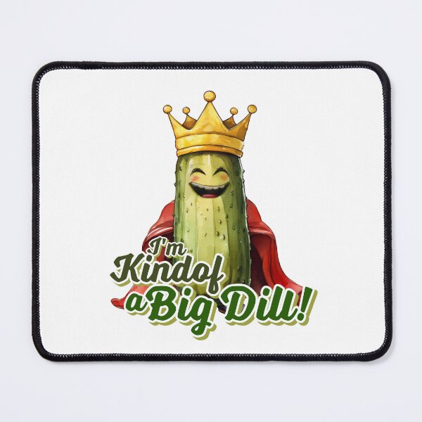 Item preview, I'm Kindof a Big Dill designed and sold by GatheringGarden.