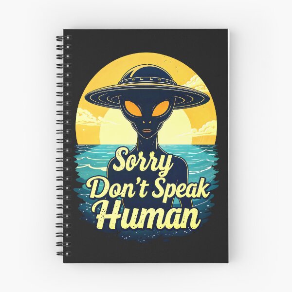 Item preview, Alien Sorry Don't Speak Human Funny Quote designed and sold by TheArtOfPat.