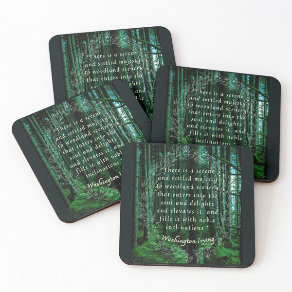 Item preview, Washington Irving quote: There is a serene and settled majesty to woodland scenery that enters into the soul and delights and elevates it, designed and sold by artbleed.