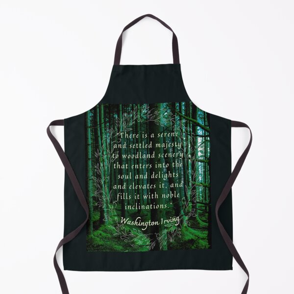 Item preview, Washington Irving quote: There is a serene and settled majesty to woodland scenery that enters into the soul and delights and elevates it, designed and sold by artbleed.